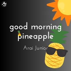 good morning pineapple's album cover